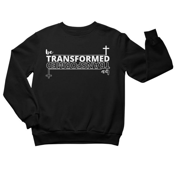 Be Transformed Adult Sweatshirt