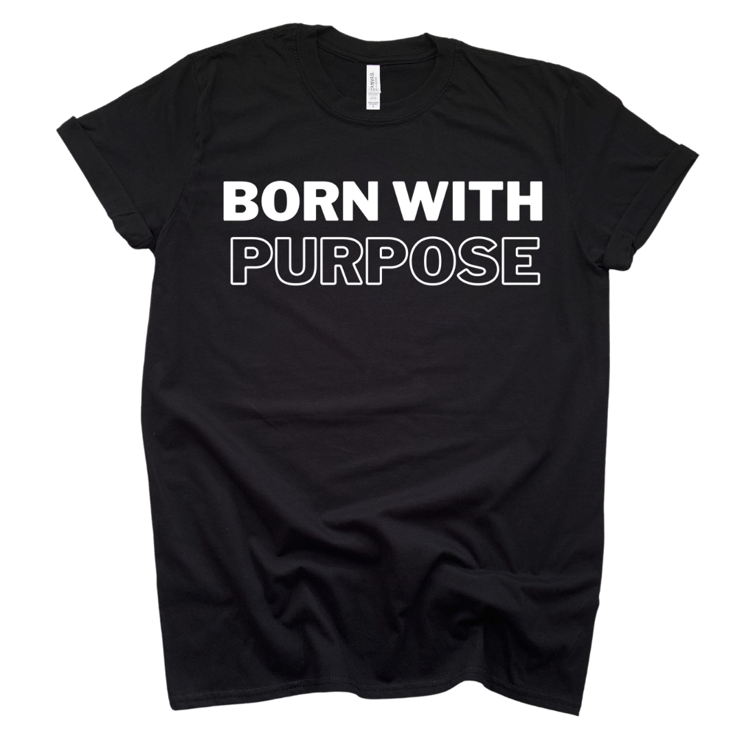 Born With Purpose Adult T-Shirt