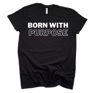 Born With Purpose Adult T-Shirt