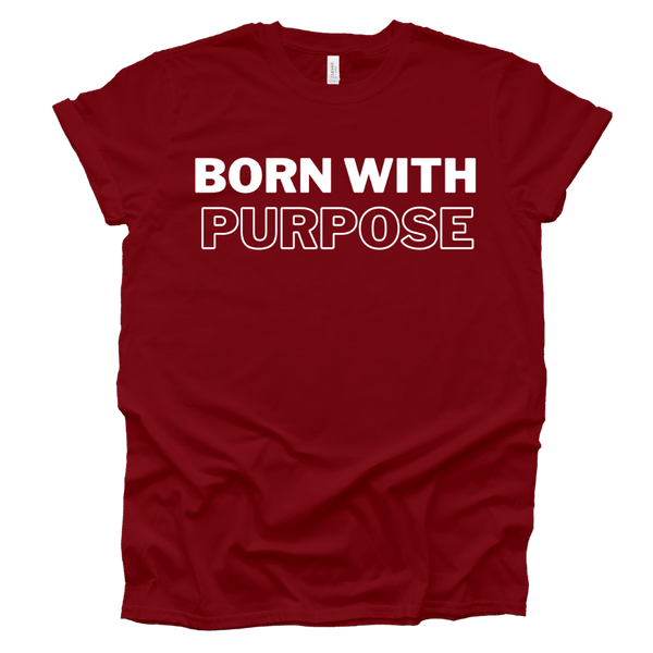 Born With Purpose Adult T-Shirt