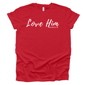 Love Him T-Shirt