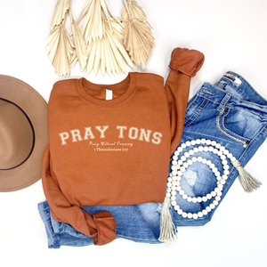 Pray Tons Sweatshirt