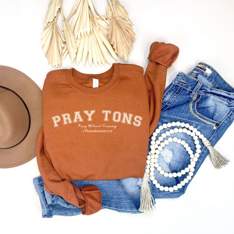 Pray Tons Sweatshirt