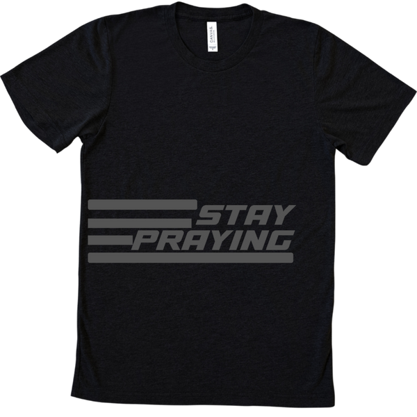 Stay Praying Adult T-Shirt