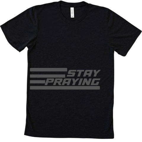 Stay Praying Adult T-Shirt